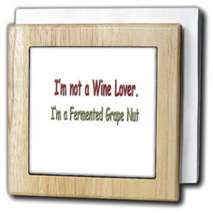 3dRose -- Funny Quotes And Sayings - I m not a Wine Lover I m a ...