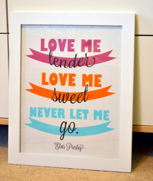 Love me tender 8x10 print- Elvis Presley- bedroom art- Wedding sign ...