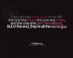 Girls Quotes: Every Girl Has Three Guys…