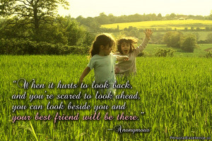Quote: “When it hurts to look back, and you’re scared ...