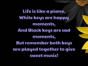 Life is like a piano...