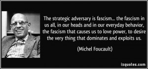 quote-the-strategic-adversary-is-fascism-the-fascism-in-us-all-in-our ...