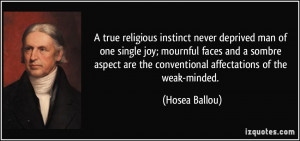... are the conventional affectations of the weak-minded. - Hosea Ballou