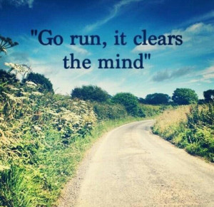Go run, it clears the mind #Running #Motivation