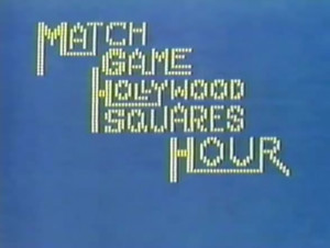 Coming soon the MATCH GAME HOLLYWOOD SQUARES HOUR Feb 19 2015 14