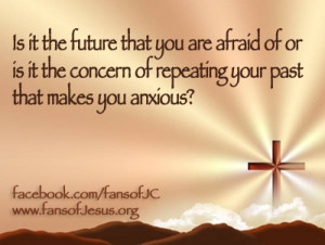 What are you afraid of in the future?