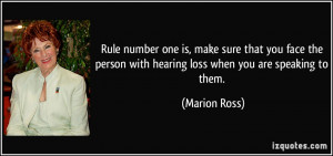 Rule number one is, make sure that you face the person with hearing ...