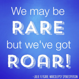 We may be RARE but we've got ROAR julie flygare narcolepsy ...