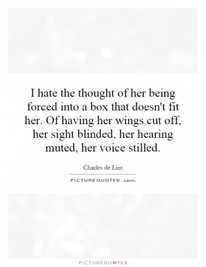 ... sight blinded, her hearing muted, her voice stilled Picture Quote #1
