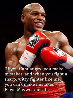 Wise words from Floyd Mayweather Jr. Always be ahead of the game and ...