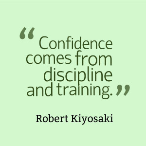 ... from discipline and training ~ Robert Kiyosaki #motivation #quote