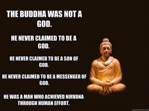 Buddha is NOT a GOD and Buddhism is NOT a RELIGION