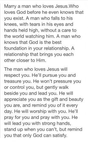 ... better than this.... I'm in awe....Marry a man who loves Jesus