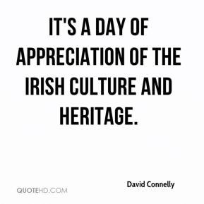 It's a day of appreciation of the Irish culture and heritage.