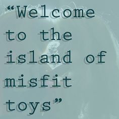 Welcome to the island of misfit toys; perks of being a wallflower!