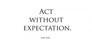 ... ideas amp inspiration quotes amp sayings act without expectation