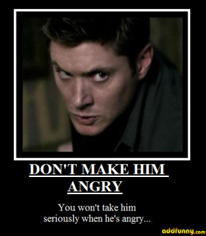 Dean Winchester: Angry Motivational random