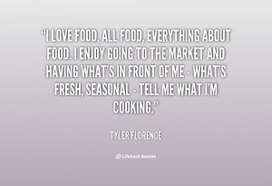 quote-Tyler-Florence-i-love-food-all-food-everything-about-85403.png