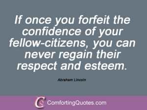 ... your fellow-citizens, you can never regain their respect and esteem