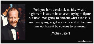 More Michael Jeter Quotes