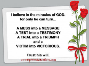 believe in the miracles of GOD.