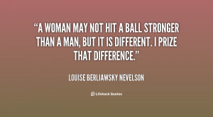 quote-Louise-Berliawsky-Nevelson-a-woman-may-not-hit-a-ball-26897.png