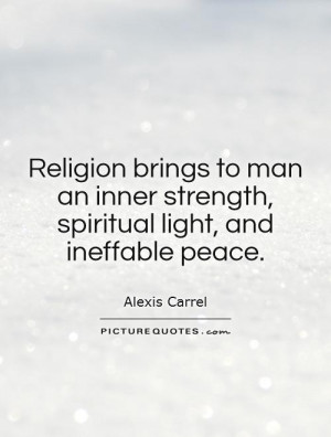 ... inner strength, spiritual light, and ineffable peace Picture Quote #1