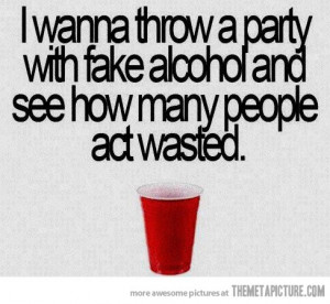 Funny party fake alcohol quote