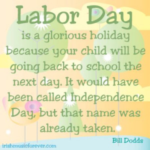 ... Labor Day to our friends in America. Is this picture quote fair