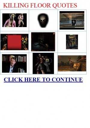 Killing floor quotes:|KILLING FLOOR QUOTES