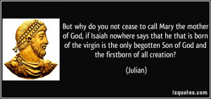 But why do you not cease to call Mary the mother of God, if Isaiah ...