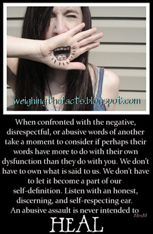 Be aware: Verbal abuse may eventually escalate into physical violence.