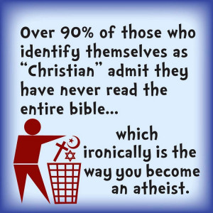 ... Read the Bible, wait.. isn’t that the way you become an atheist