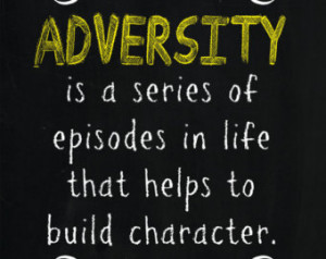 Adversity is a personal inspirational quote for anyone facing personal ...