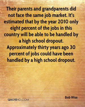 ... school dropout. Approximately thirty years ago 30 percent of jobs