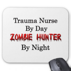 Trauma Nurse/Zombie Hunter Mouse Pad