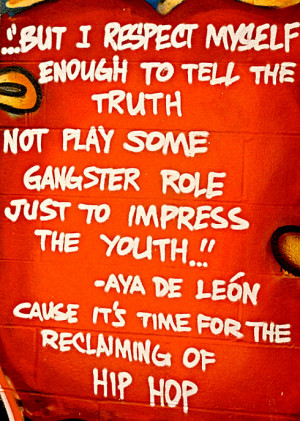 graffquotes:But I respect myself enough to tell the truth not play ...