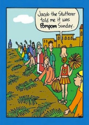 Jacob the stutterer told me it was pompom sunday