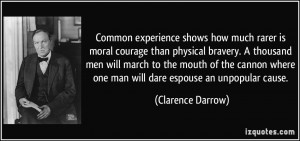 experience shows how much rarer is moral courage than physical bravery ...