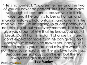 perfect guys don t exist but there s always one guy that is perfect ...