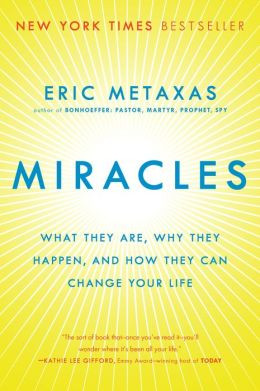 Miracles: What They Are, Why They Happen, and How They Can Change Your ...