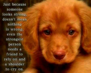 Even the strongest person needs a friend