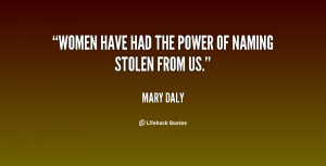 quote Mary Daly women have had the power of naming 10705 png