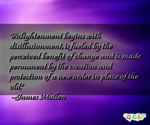 Enlightenment begins with disillusionment, is fueled by