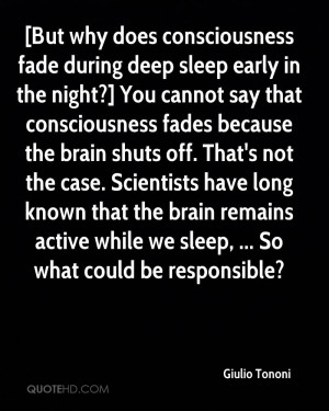But why does consciousness fade during deep sleep early in the night ...