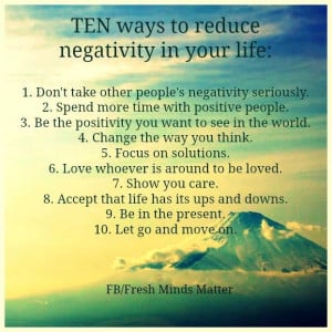 Ten ways to reduce negativity in your life