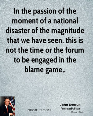 In the passion of the moment of a national disaster of the magnitude ...