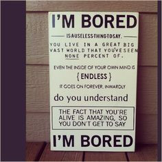 When boredom STRIKES!!!!