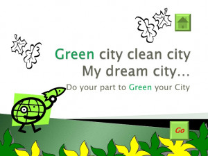 Green city clean city My dream city… Do your part to Green your City ...