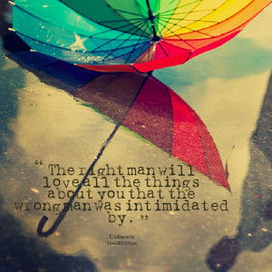 14640-the-right-man-will-love-all-the-things-about-you-that-the-wrong ...